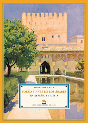 POESIA Y ARTE DE LOS ARABES EN ESPAÑA Y SICILIA