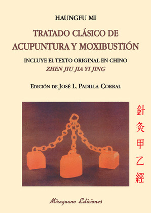 TRATADO CLÁSICO DE ACUPUNTURA Y MOXIBUSTIÓN (ZHEN JIU JIA YI JING)