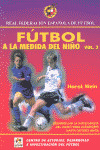 FUTBOL A LA MEDIDA DEL NIÑO