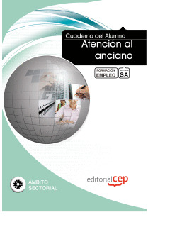 CUADERNO DEL ALUMNO ATENCIÓN AL ANCIANO. FORMACIÓN PARA EL EMPLEO