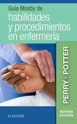 GUIA MOSBY DE HABILIDADES Y PROCEDIMIENTOS EN ENFERMERIA (9ª ED.)
