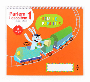 PARLEM I ESCOLTEM 1. EDUCACIÓ INFANTIL, 3 ANYS. TREN DE PARAULES
