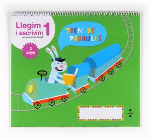 LLEGIM I ESCRIVIM 1, EDUCACIÓ INFANTIL, 3 ANYS. TREN DE PARAULES