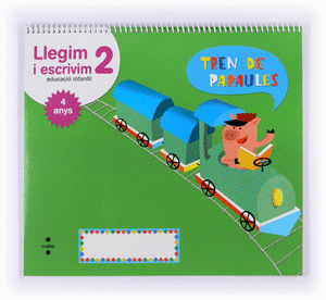 LLEGIM I ESCRIVIM 2, EDUCACIÓ INFANTIL, 4 ANYS. TREN DE PARAULES