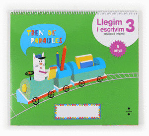 LLEGIM I ESCRIVIM 3, EDUCACIÓ INFANTIL, 5 ANYS. TREN DE PARAULES