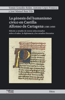 LA GÉNESIS DEL HUMANISMO CÍVICO EN CASTILLA: ALFONSO DE CARTAGENA (1385-1456)