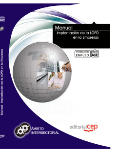 MANUAL IMPLANTACIÓN DE LA LOPD EN LA EMPRESAS. FORMACIÓN PARA EL EMPLEO