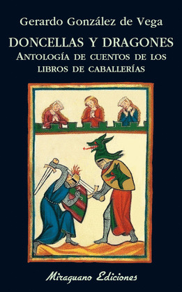 DONCELLAS Y DRAGONES. ANTOLOGIA DE CUENTOS DE LOS LIBROS DE CABALLERIAS