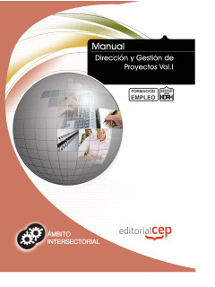 MANUAL DIRECCIÓN Y GESTIÓN DE PROYECTOS VOL.I. FORMACIÓN PARA EL EMPLEO