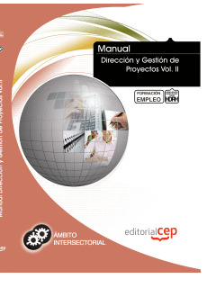 MANUAL DIRECCIÓN Y GESTIÓN DE PROYECTOS VOL.II. FORMACIÓN PARA EL EMPLEO