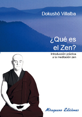 QUE ES EL ZEN (NUEVO) INTRODUCCIÓN PRÁCTICA A LA MEDITACIÓN ZEN