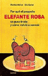 ELEFANTE ROSA TRISTE Y COMO VOLVIO A SONREIR