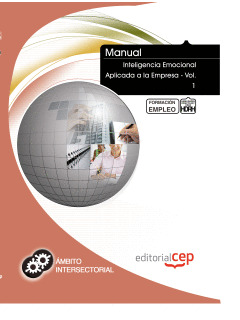MANUAL INTELIGENCIA EMOCIONAL APLICADA A LA EMPRESA - VOL. 1. FORMACIÓN PARA EL