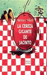 LA CEREZA GIGANTE DE JACINTO