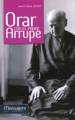 ORAR CON EL P. ARRUPE