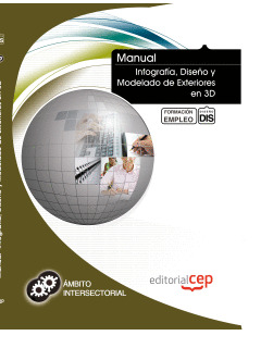 MANUAL INFOGRAFÍA, DISEÑO Y MODELADO DE EXTERIORES EN 3D. FORMACIÓN PARA EL EMPL