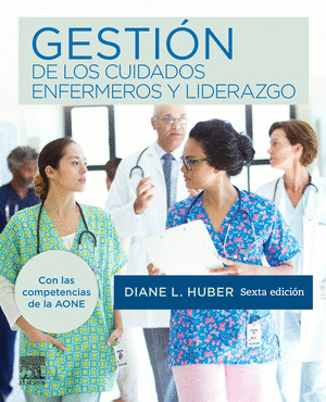 GESTION DE LOS CUIDADOS ENFERMEROS Y LIDERAZGO 6ª ED.)