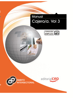 MANUAL CAJERO/A. VOL 3. FORMACIÓN PARA EL EMPLEO