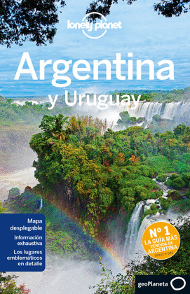 ARGENTINA Y URUGUAY. GUÍA LONELY PLANET (2015)
