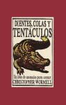 DIENTES, COLAS Y TENTACULOS
