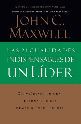 21 CUALIDADES INDISPENSABLES DE UN LÍDER, LAS