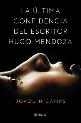 ÚLTIMA CONFIDENCIA DEL ESCRITOR HUGO MENDOZA, LA