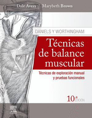 DANIELS Y WORTHINGHAM. TECNICAS DE BALANCE MUSCULAR (10ª ED.)