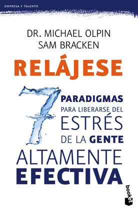 RELÁJESE. LOS 7 PARADIGMAS PARA LIBERARSE DEL ESTRÉS DE LA GENTE ALTAMENTE EFECTIVA