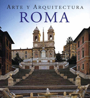 ROMA. ARTE Y ARQUITECTURA