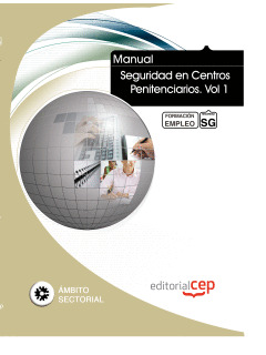MANUAL SEGURIDAD EN CENTROS PENITENCIARIOS. VOL 1. FORMACIÓN PARA EL EMPLEO