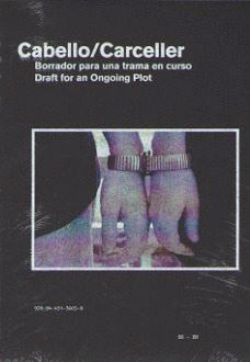 BORRADOR PARA UNA TRAMA EN CURSO. CABELLO/CARCELLER