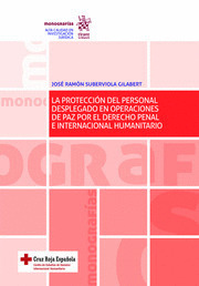 LA PROTECCION DEL PERSONAL DESPLEGADO EN OPERACIONES DE PAZ POR EL DERECHO PENAL