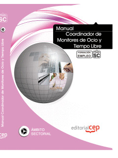 MANUAL COORDINADOR DE MONITORES DE OCIO Y TIEMPO LIBRE. FORMACIÓN PARA EL EMPLEO