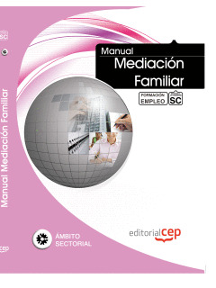 MANUAL. MEDIACIÓN FAMILIAR. FORMACIÓN PARA EL EMPLEO