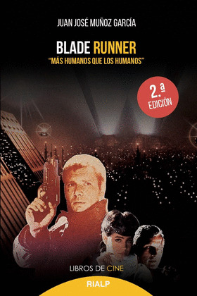 BLADE RUNNER. «MAS HUMANOS QUE LOS HUMANOS»