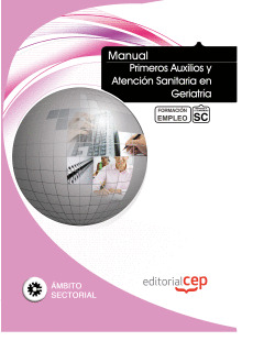 MANUAL PRIMEROS AUXILIOS Y ATENCIÓN SANITARIA EN GERIATRÍA. FORMACIÓN PARA EL EM