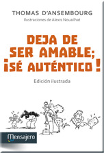 DEJA DE SER AMABLE; SE AUTENTICO!