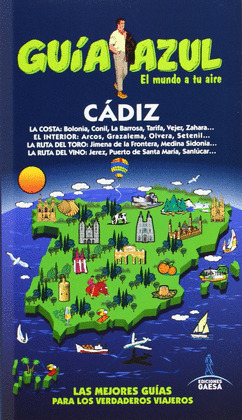 CÁDIZ. GUIA AZUL, EL MUNDO A TU AIRE