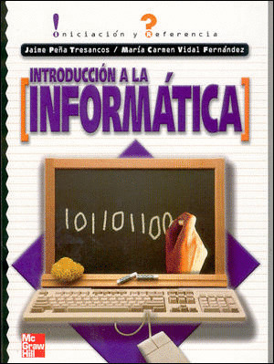 INTRODUCCION A LA INFORMATICA. INICIACION Y REFERENCIA
