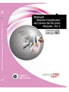 MANUAL DIRECTOR-COORDINADOR DE CENTROS DE DÍA PARA MAYORES - VOL. II. FORMACIÓN