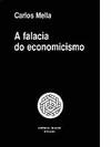 FALACIA DO ECONOMICISMO, A