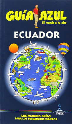 ECUADOR. GUÍA AZUL EL MUNDO A TU AIRE (2014)