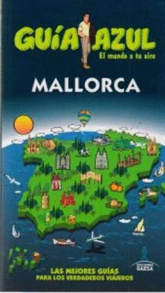 MALLORCA. GUÍA AZUL EL MUNDO A TU AIRE (2015)