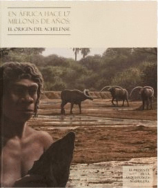 EN AFRICA HACE 1.7 MILLONES DE AÑOS: EL ORIGEN DEL ACHELENSE