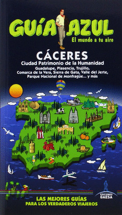 CÁCERES. GUÍA AZUL EL MUNDO A TU AIRE (2015)