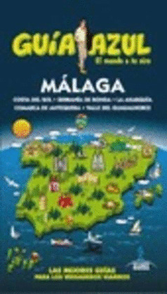 MÁLAGA. GUÍA AZUL EL MUNDO A TU AIRE (2015)