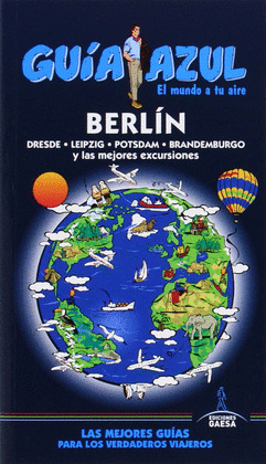 BERLÍN. GUÍA AZUL EL MUNDO A TU AIRE (2015)