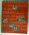 CERAMICA ESPANHOLA, DOS ARABES A MIRO