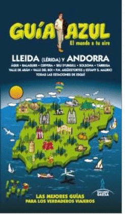 LLEIDA Y ANDORRA. GUÍA AZUL EL MUNDO A TU AIRE (2015)