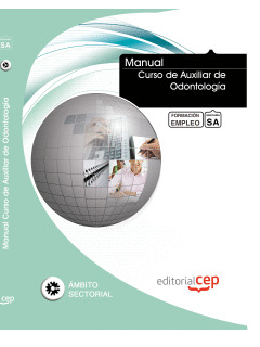 MANUAL CURSO DE AUXILIAR DE ODONTOLOGÍA. FORMACIÓN PARA EL EMPLEO